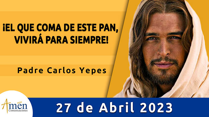 Evangelio del día - Amén comunicaciones - 27 abril de 2023