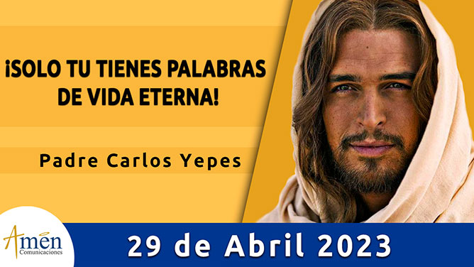 Evangelio del día - Amén comunicaciones - 29 abril de 2023