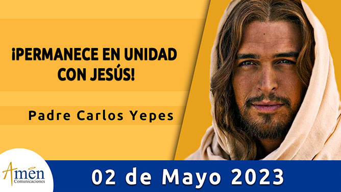 Evangelio del día - Amén comunicaciones - 2 de mayo de 2023