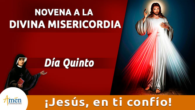 Novena a la Divina Misericordia - dia quinto - amen comunicaciones