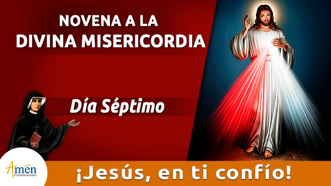 Novena a la Divina Misericordia - dia séptimo - amen comunicaciones