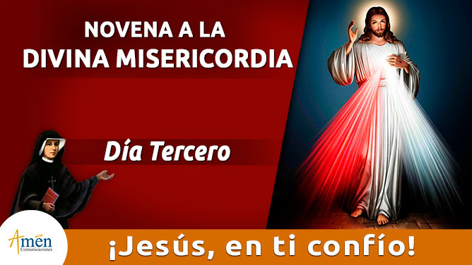 Novena a la Divina Misericordia - dia tercer - amen comunicaciones