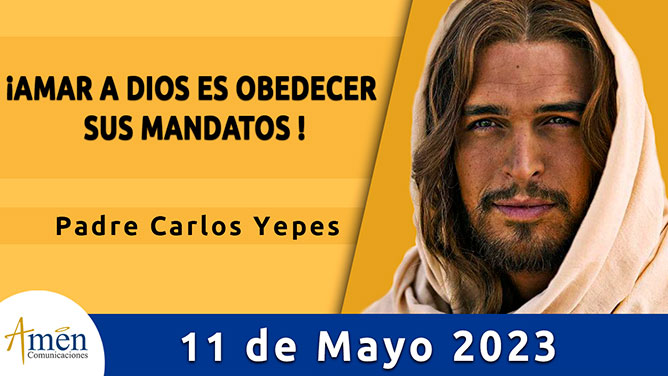 Evangelio del día - Amén comunicaciones - 11 de mayo de 2023