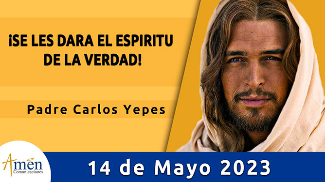 Evangelio del día - Amén comunicaciones - 14 de mayo de 2023