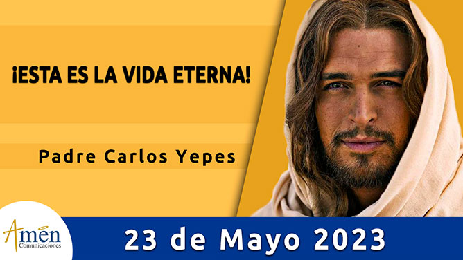 Evangelio del día - Amén comunicaciones - 23 de mayo de 2023