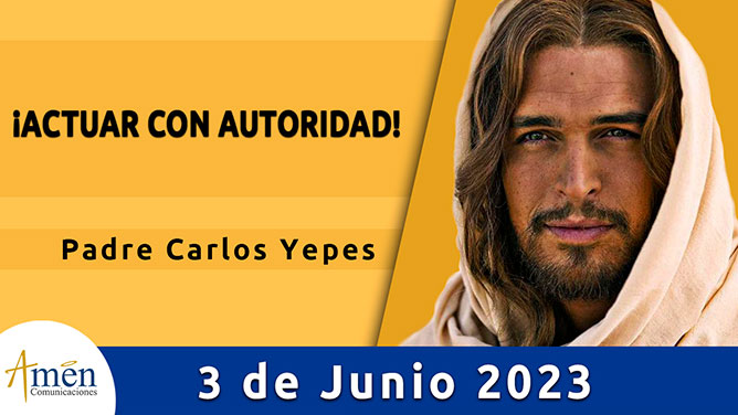 Evangelio del día - Amén comunicaciones - 03 de junio de 2023