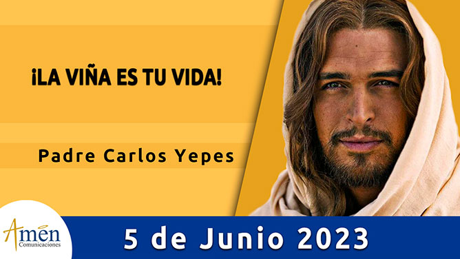 Evangelio del día - Amén comunicaciones - 05 de junio de 2023