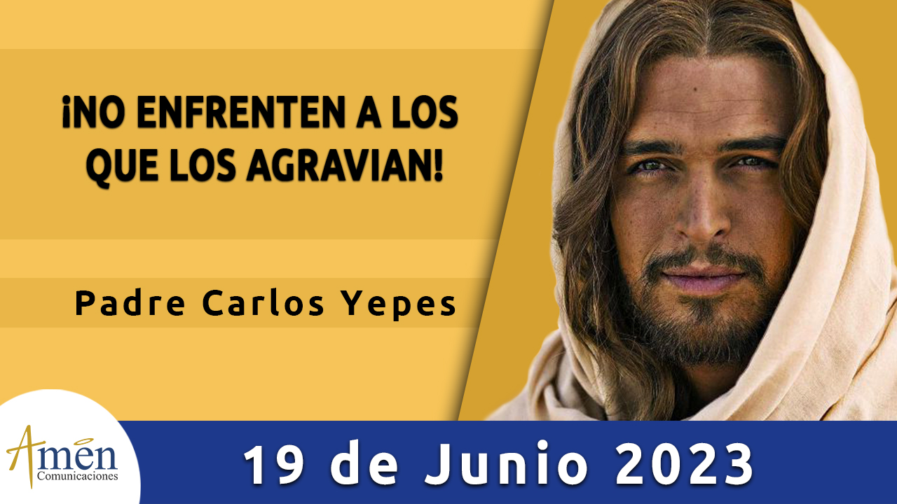 Evangelio del día - Amén comunicaciones - 19 de junio de 2023