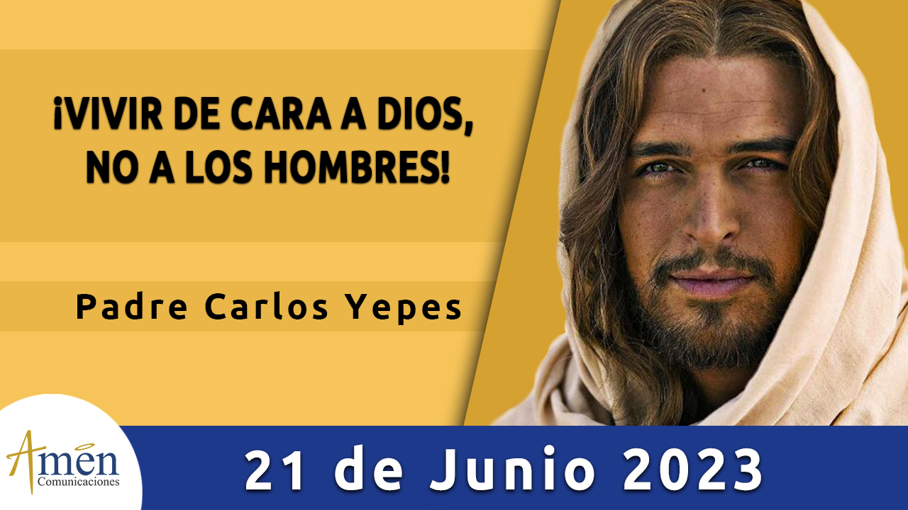 Evangelio del día - Amén comunicaciones - 21 de junio de 2023