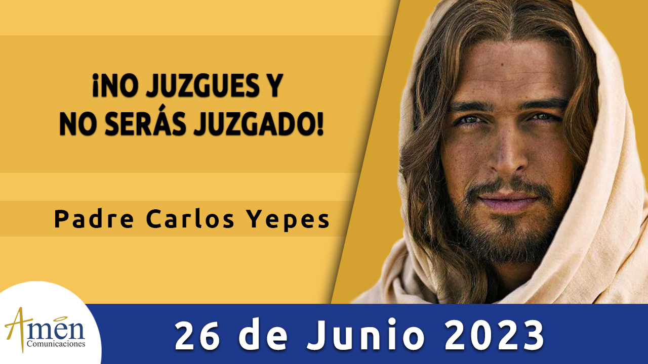 Evangelio del día - Amén comunicaciones - 26 de junio de 2023