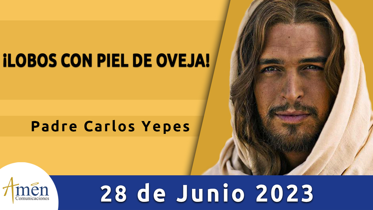 Evangelio del día - Amén comunicaciones - 28 de junio de 2023