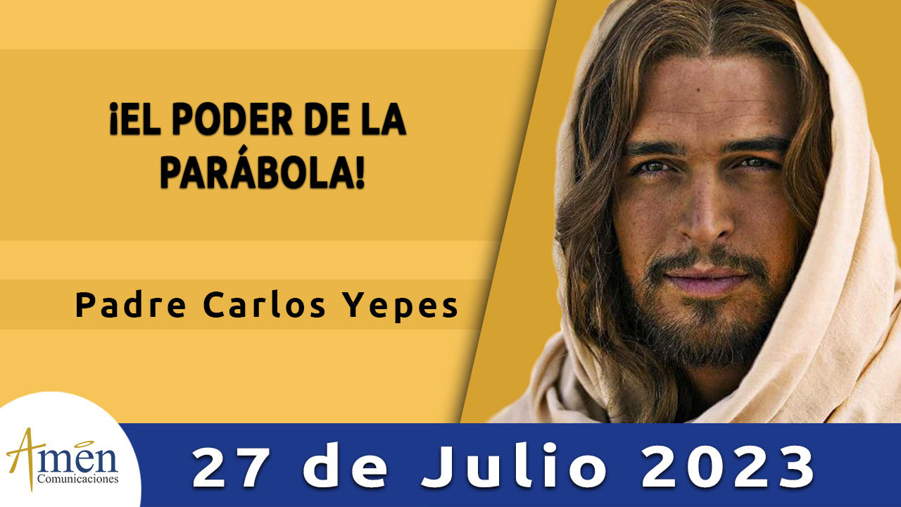 Evangelio del día - Amén comunicaciones - 27 de julio de 2023