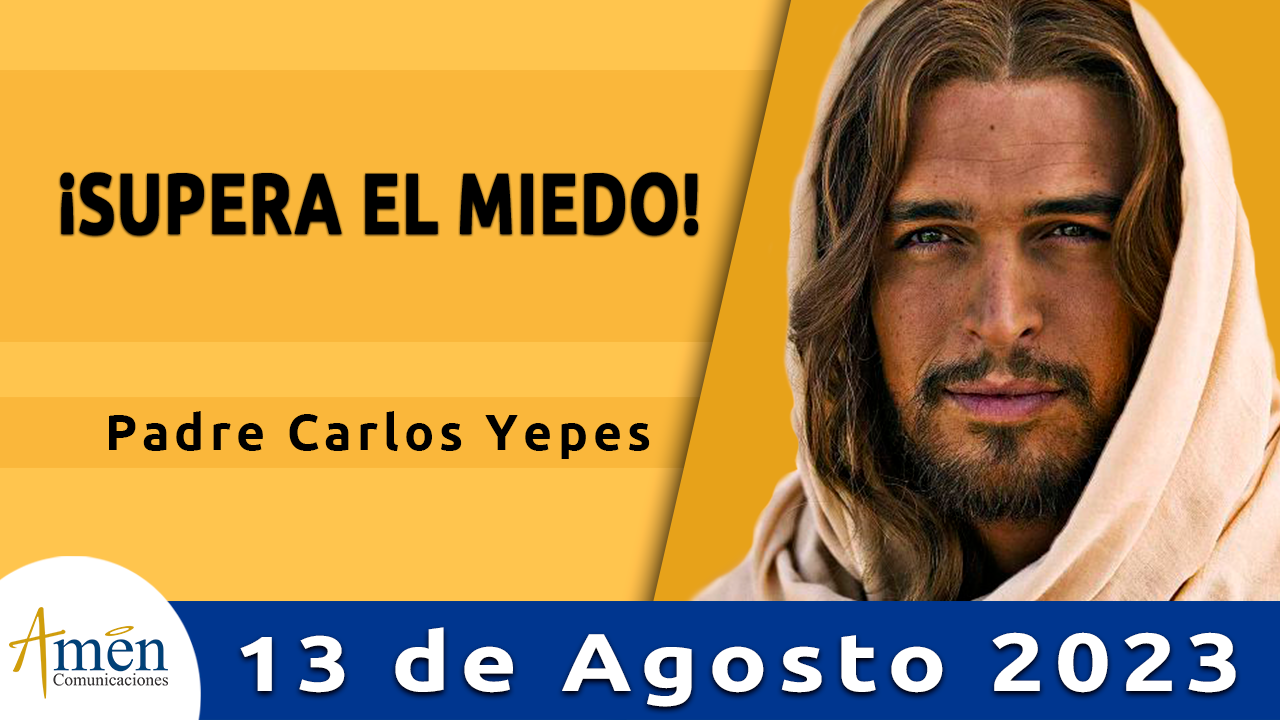 Evangelio del día - Amén comunicaciones - 13 de agosto de 2023