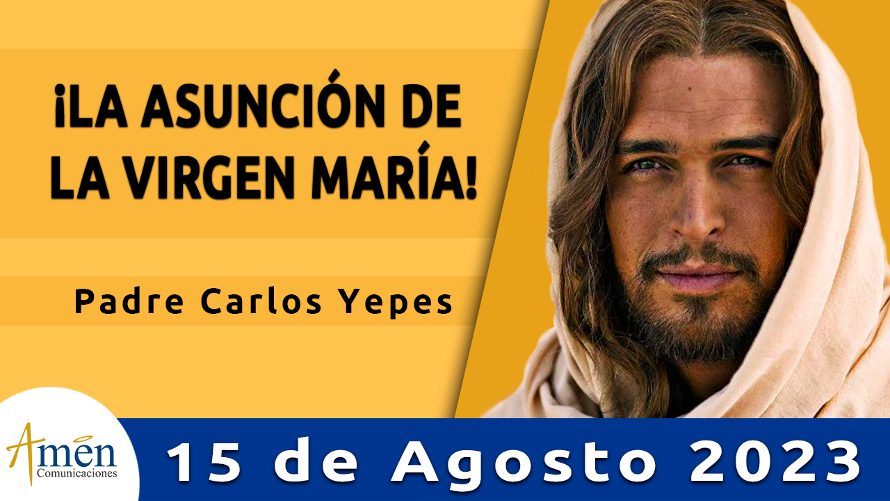 Evangelio del día - Amén comunicaciones - 15 de agosto de 2023