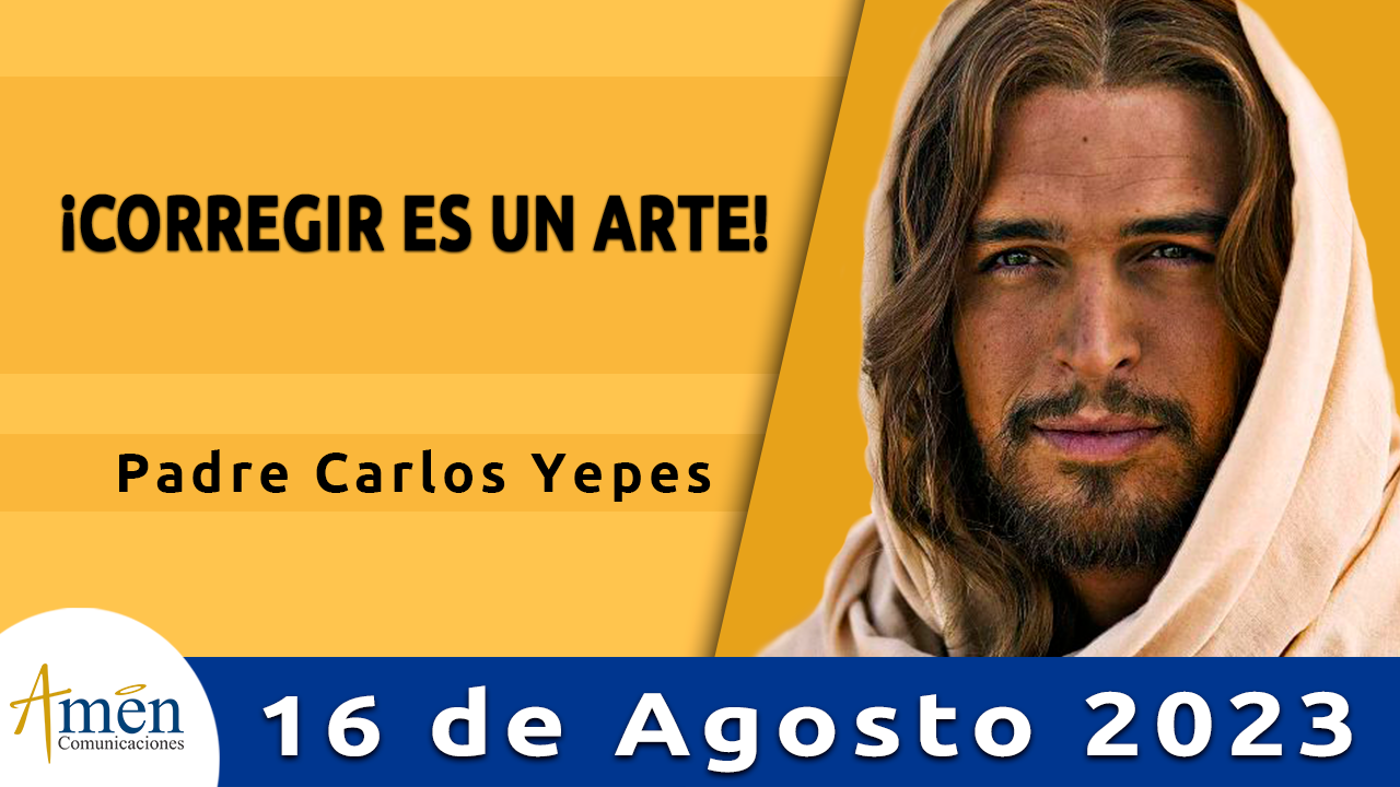 Evangelio del día - Amén comunicaciones - 16 de agosto de 2023