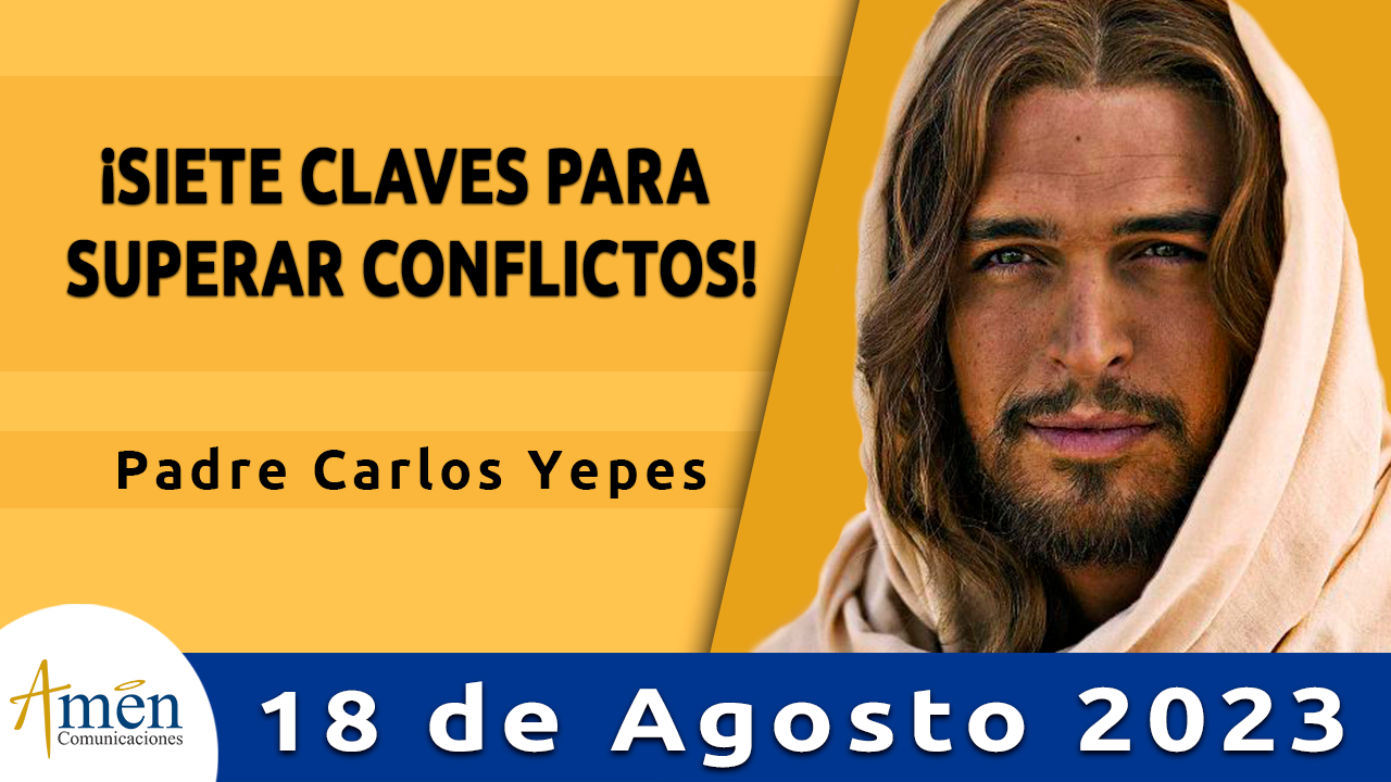 Evangelio del día - Amén comunicaciones - 18 de agosto de 2023