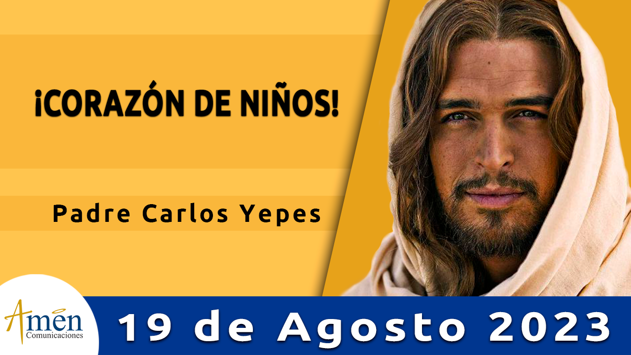 Evangelio del día - Amén comunicaciones - 19 de agosto de 2023