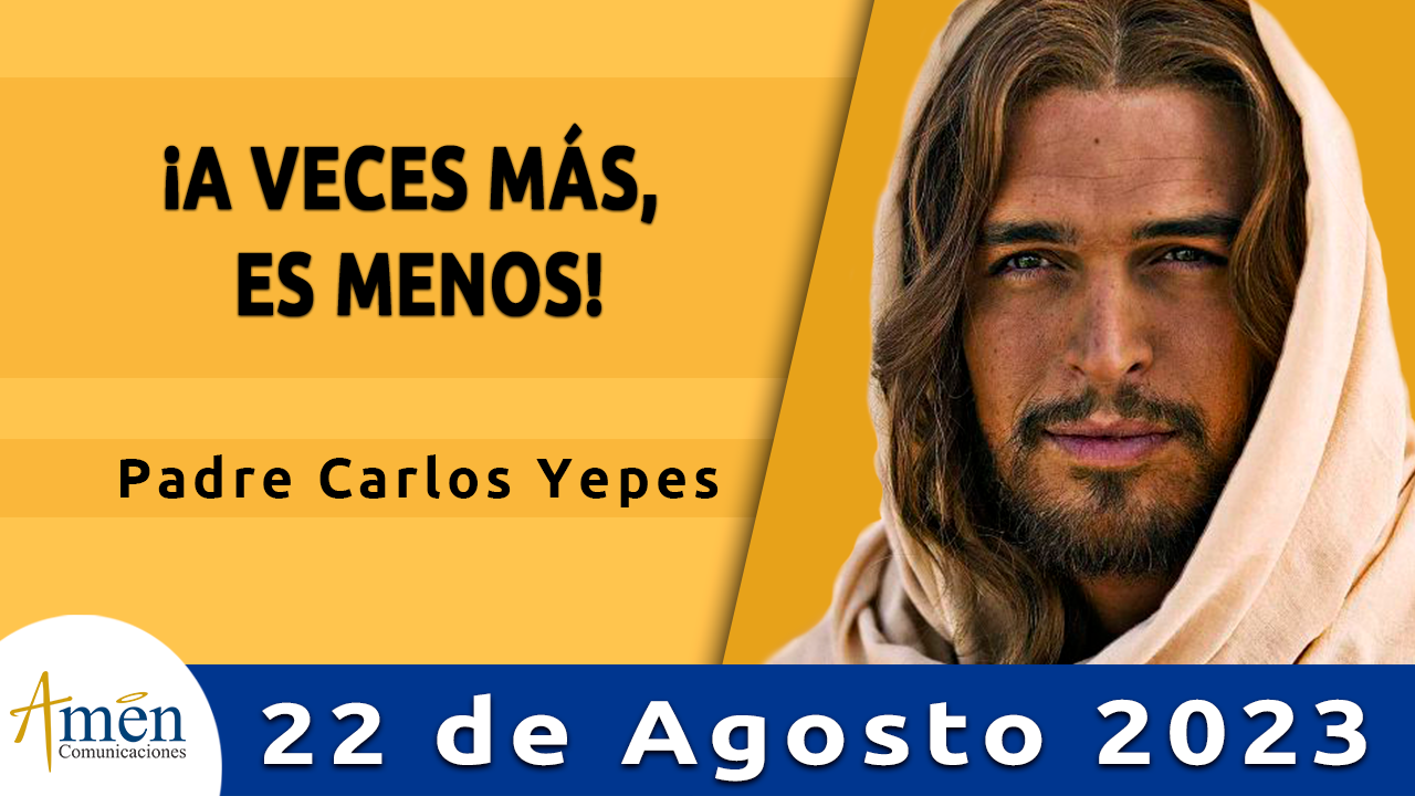 Evangelio del día - Amén comunicaciones - 22 de agosto de 2023