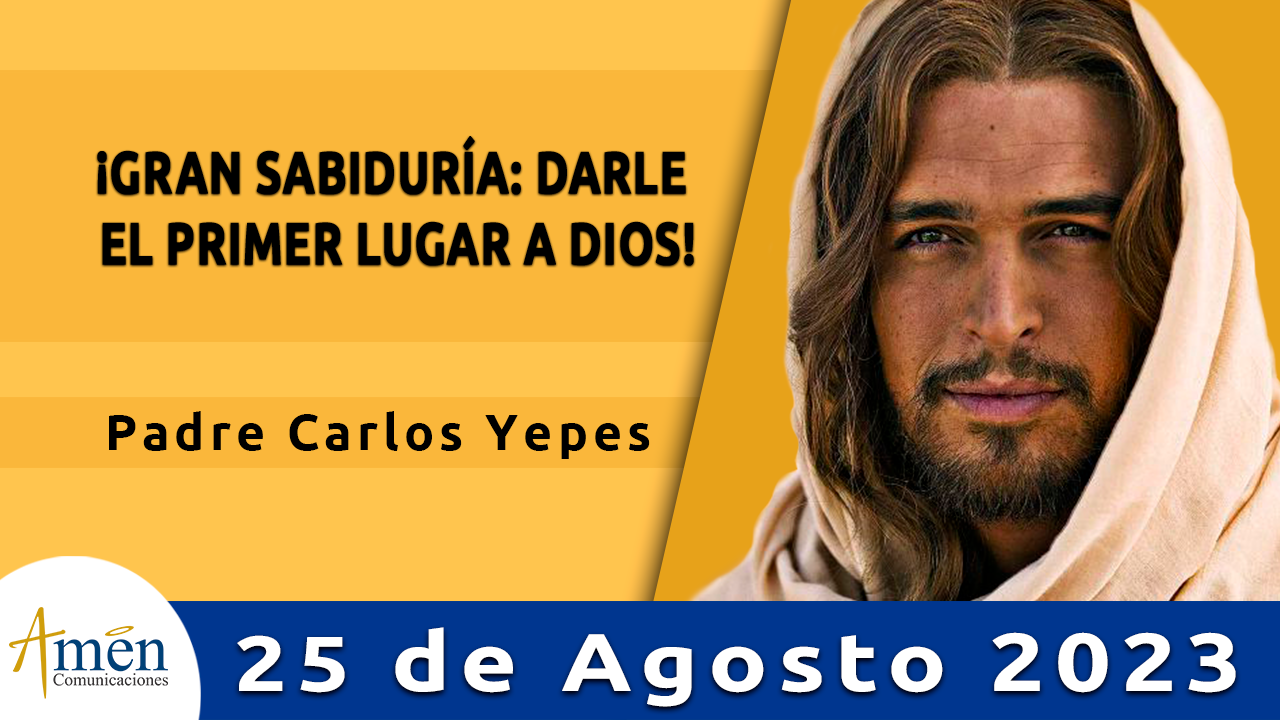 Evangelio del día - Amén comunicaciones - 25 de agosto de 2023