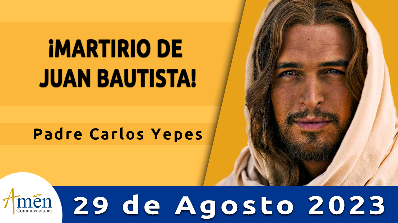 Evangelio del día - Amén comunicaciones - 29 de agosto de 2023