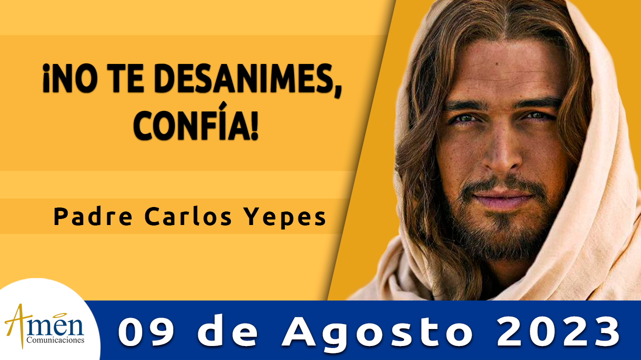 Evangelio del día - Amén comunicaciones - 9 de agosto de 2023