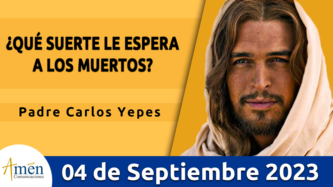 Evangelio del día - Amén comunicaciones - 4 de septiembre de 2023