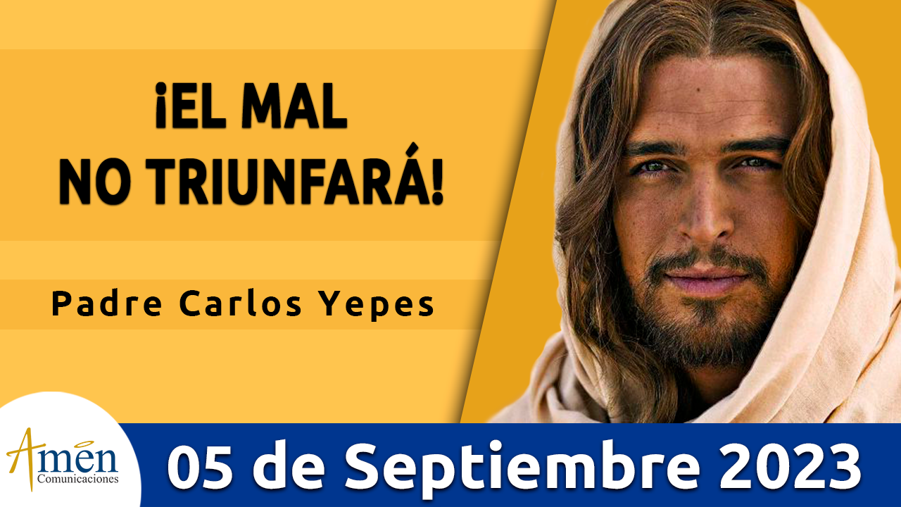 Evangelio del día - Amén comunicaciones - 5 de septiembre de 2023