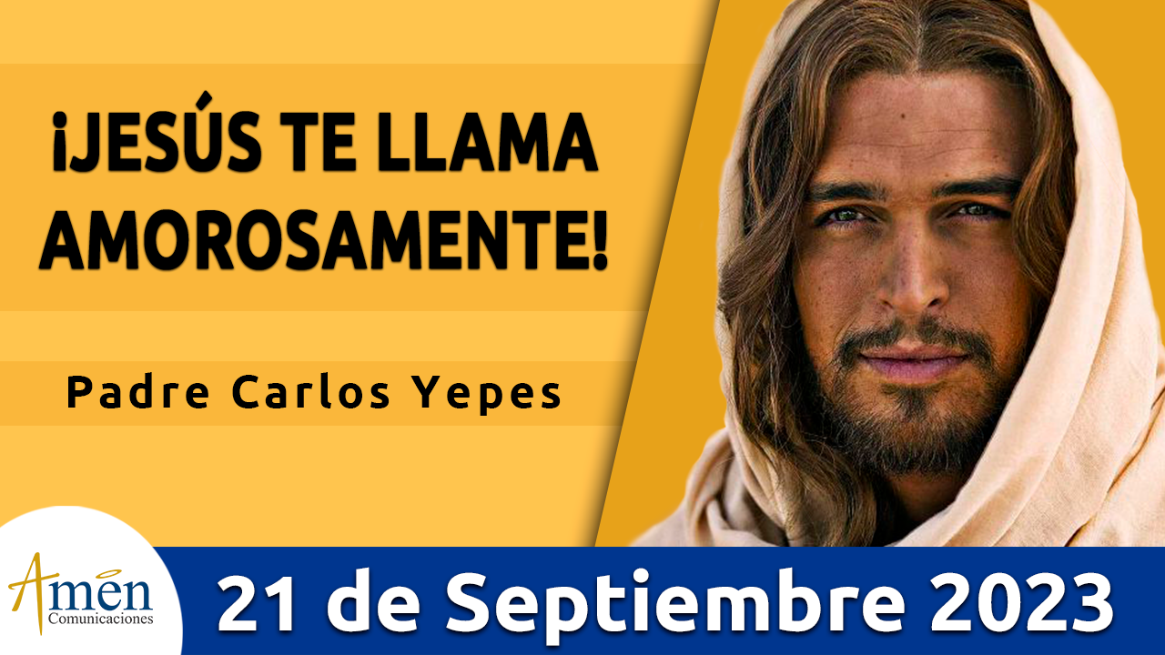 Evangelio del día - Amén comunicaciones - 21 de septiembre de 2023