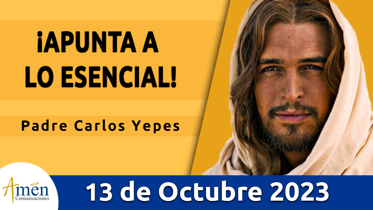 Evangelio del día - Amén comunicaciones - 13 de octubre de 2023