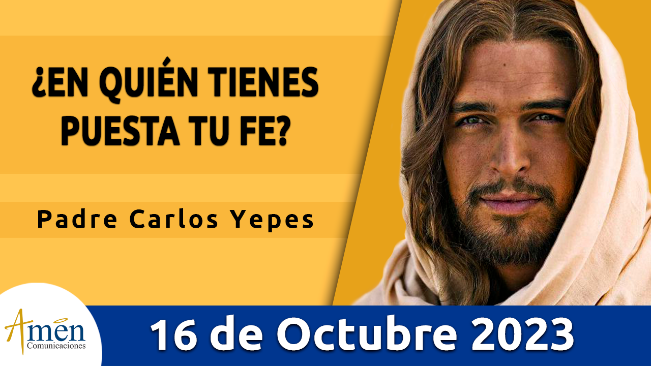 Evangelio del Día 16 de octubre Amén Comunicaciones