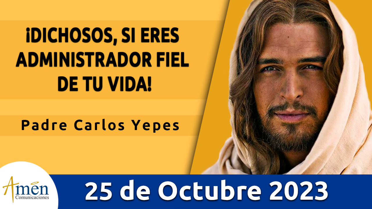 Evangelio del día - Amén comunicaciones - 25 de octubre de 2023