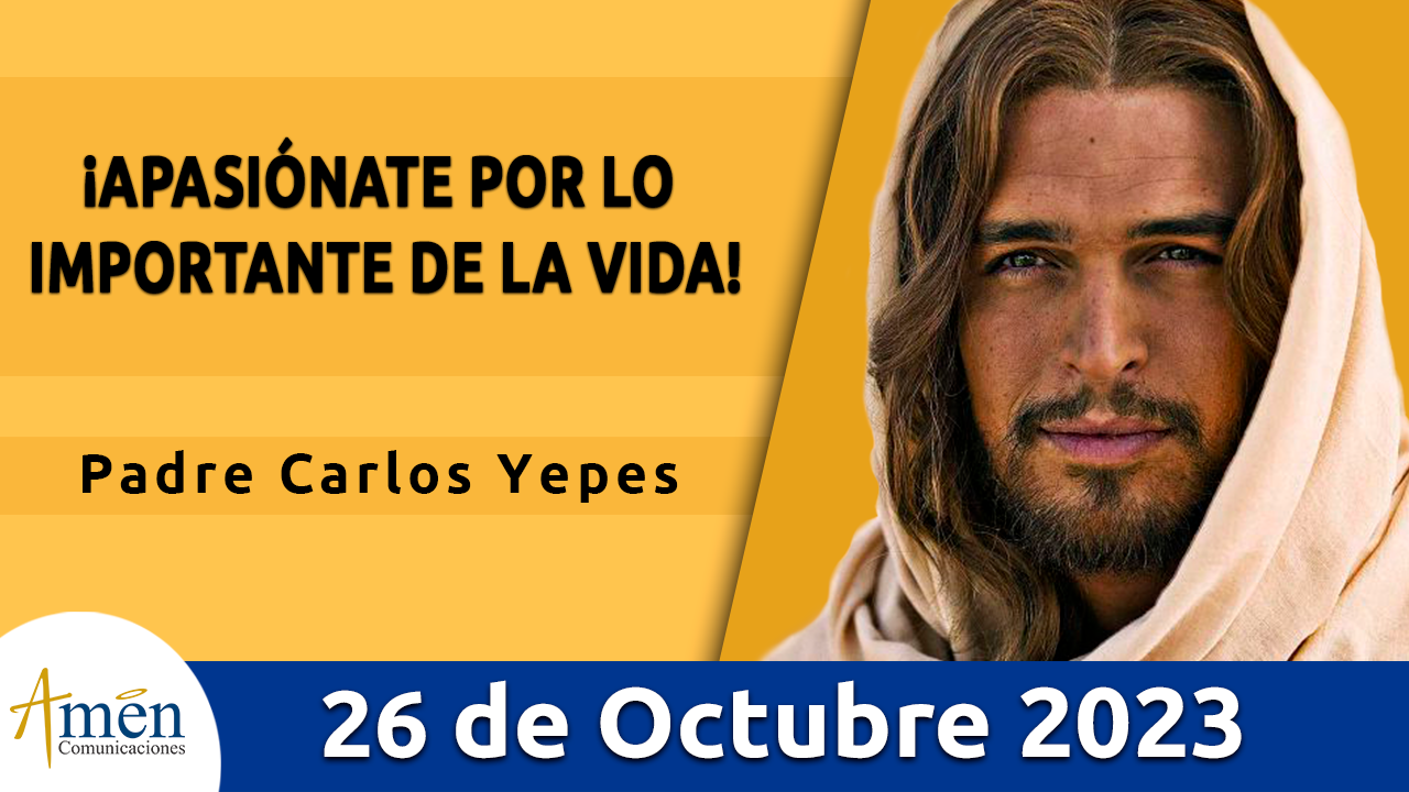 Evangelio del día - Amén comunicaciones - 26 de octubre de 2023