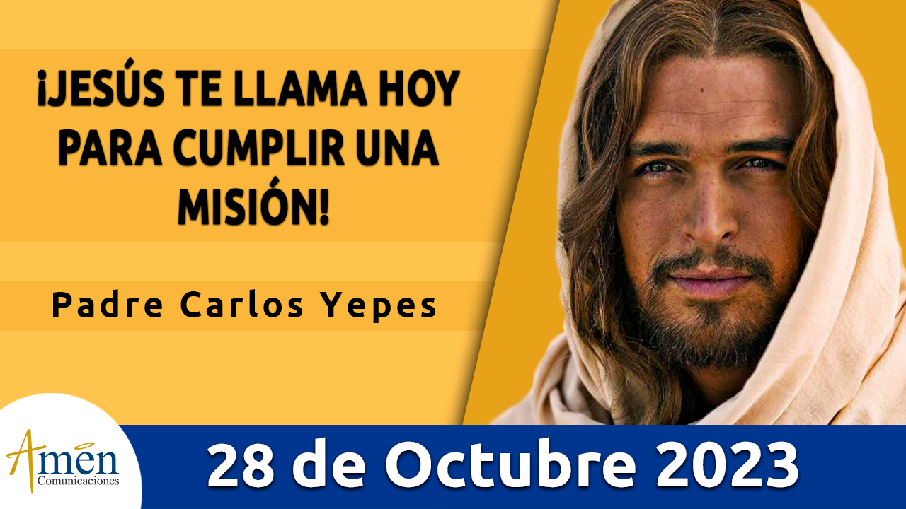 Evangelio del día - Amén comunicaciones - 28 de octubre de 2023