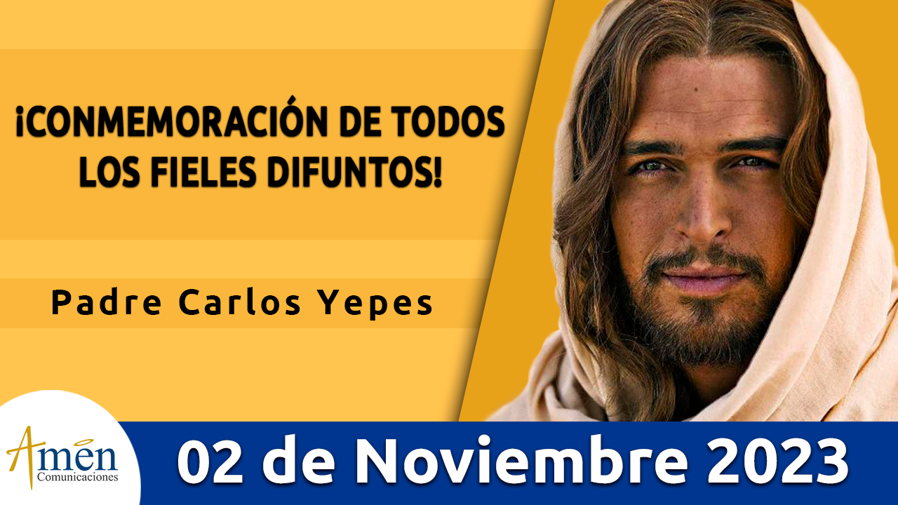 Evangelio del día - Amén comunicaciones - 2 de noviembre de 2023