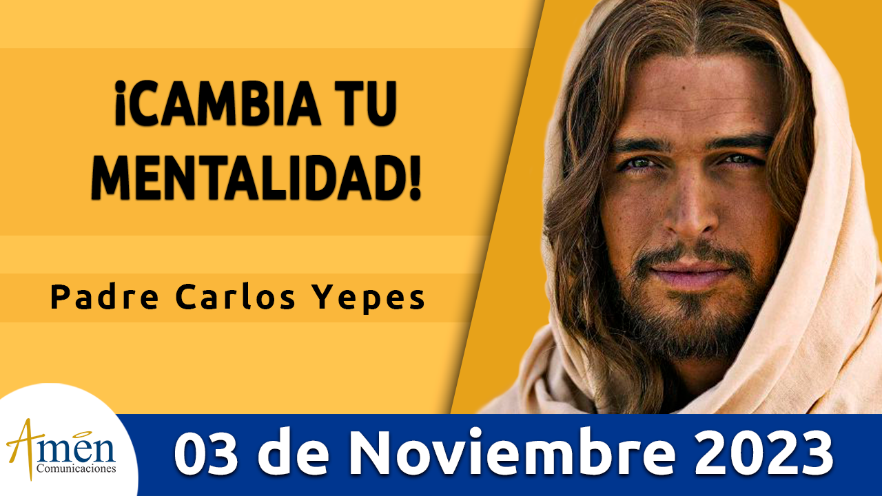 Evangelio del día - Amén comunicaciones - 3 de noviembre de 2023