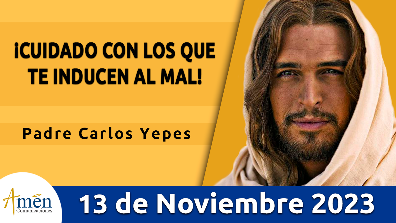 Evangelio del día - Amén comunicaciones - 13 de noviembre de 2023