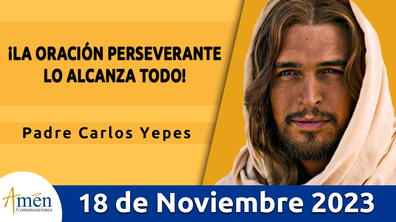 Evangelio del día - Amén comunicaciones - 18 de noviembre de 2023