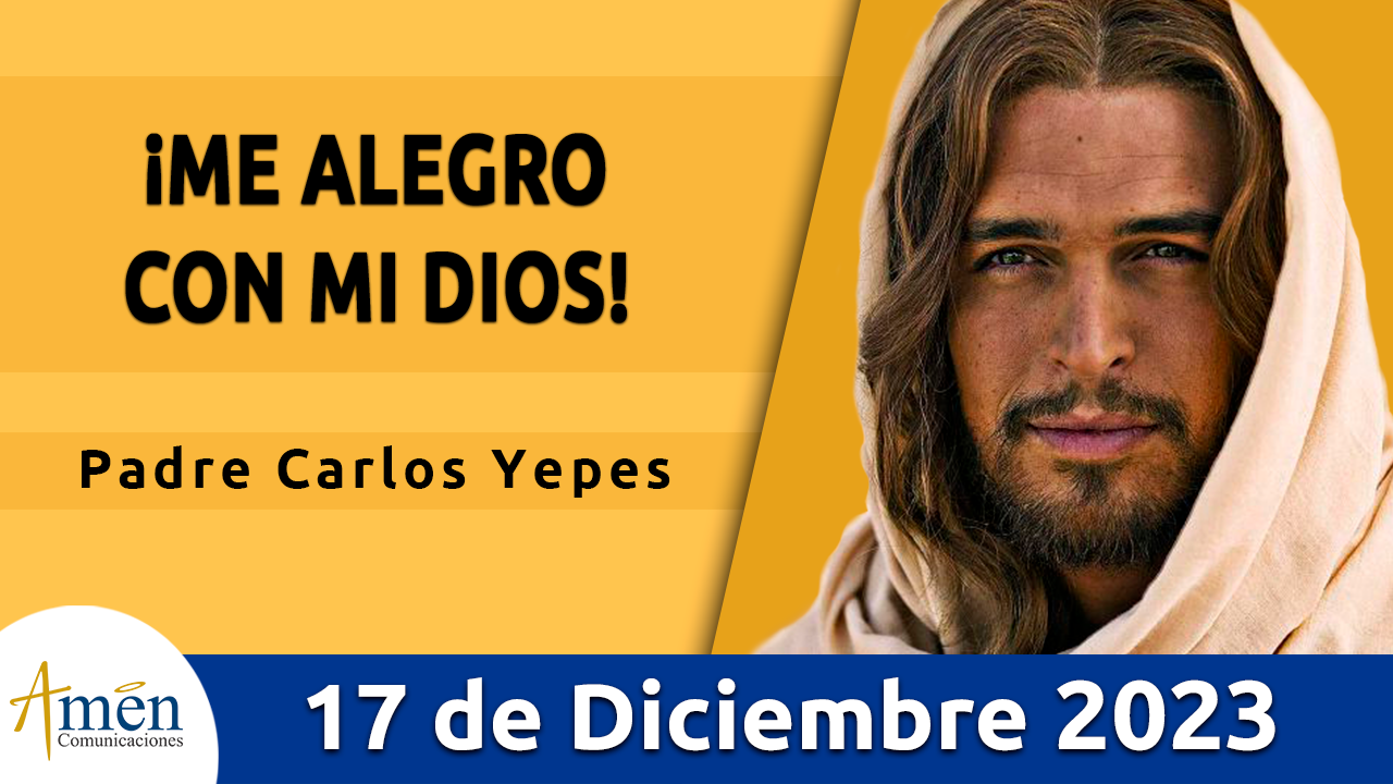 Evangelio del día - Amén comunicaciones - 17 de diciembre de 2023