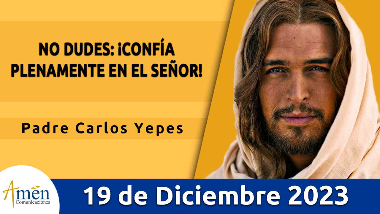 Evangelio del día - Amén comunicaciones - 19 de diciembre de 2023