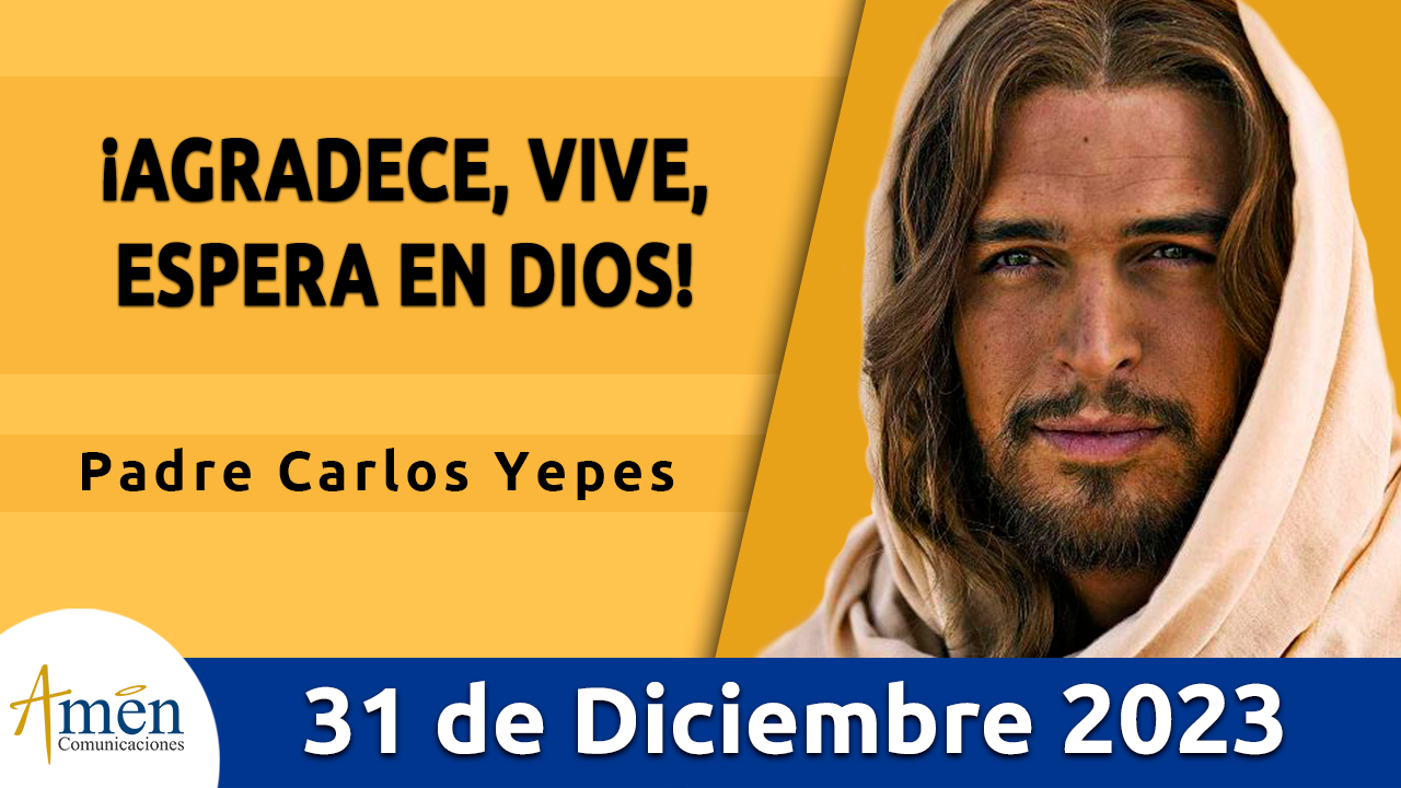 Evangelio del día - Amén comunicaciones - 31 de diciembre de 2023