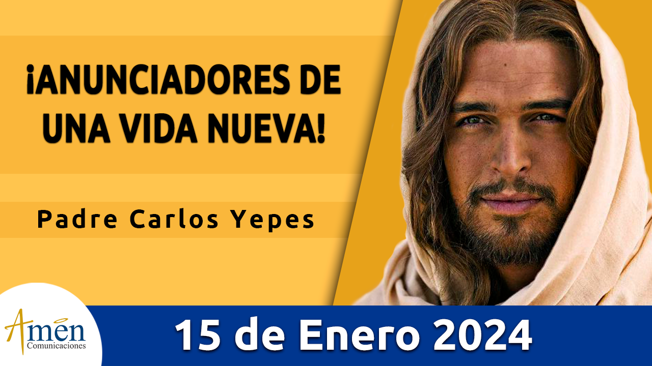 Evangelio del día - Amén comunicaciones - 15 de enero de 2024