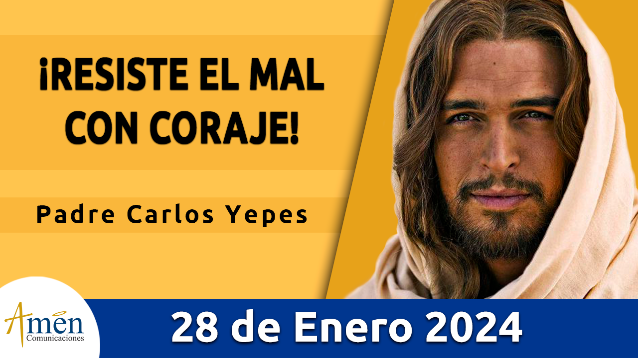 Evangelio del día - Amén comunicaciones - 28 de enero de 2024