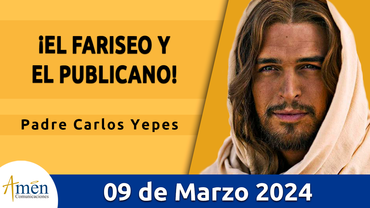 Evangelio del día - Amén comunicaciones - 9 de marzo de 2024