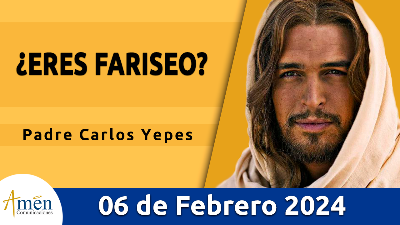 Evangelio del día - Amén comunicaciones - 6 de febrero de 2024