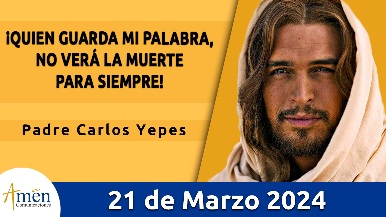 Evangelio del día - Amén comunicaciones - 21 de marzo de 2024