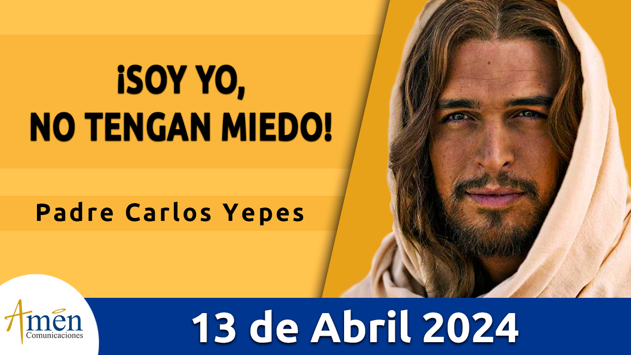 Evangelio del día - Amén comunicaciones - 13 de abril de 2024