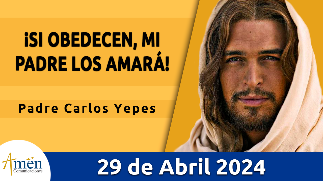 Evangelio del día - Amén comunicaciones - 29 de abril de 2024