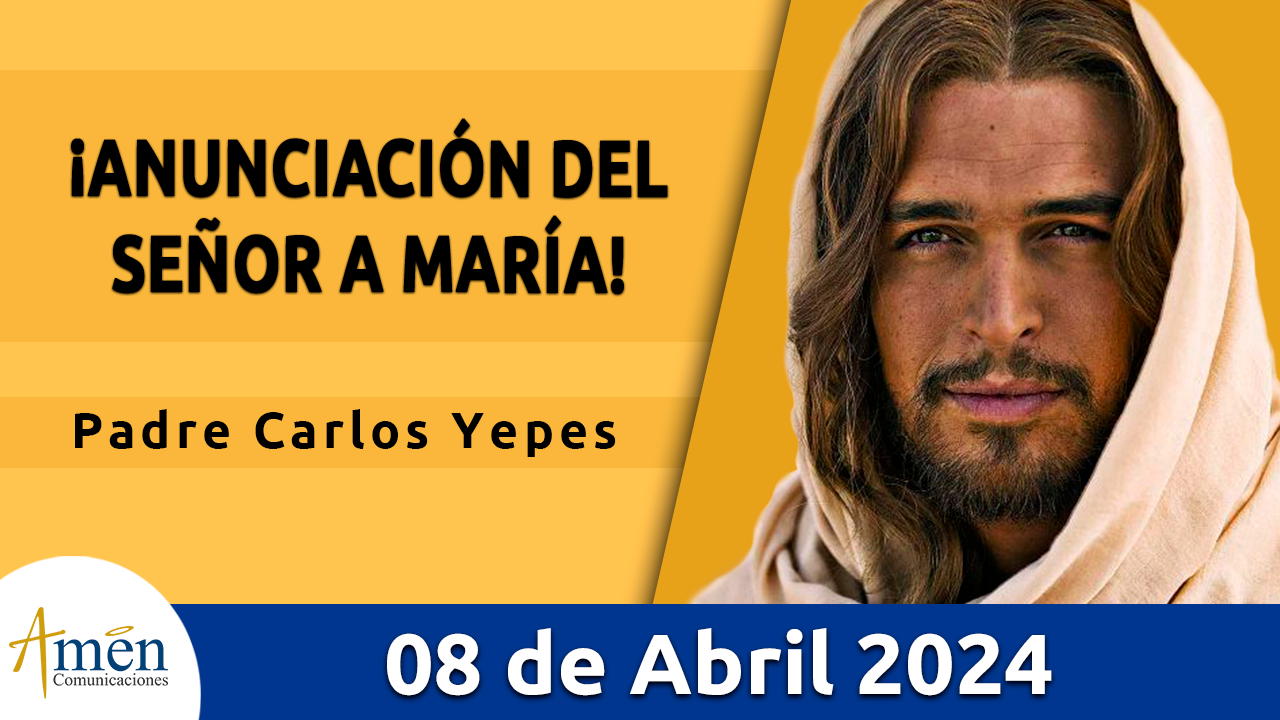 Evangelio del día - Amén comunicaciones - 8 de abril de 2024