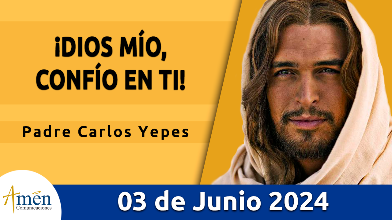 Evangelio del día - Amén comunicaciones - 3 de junio de 2024