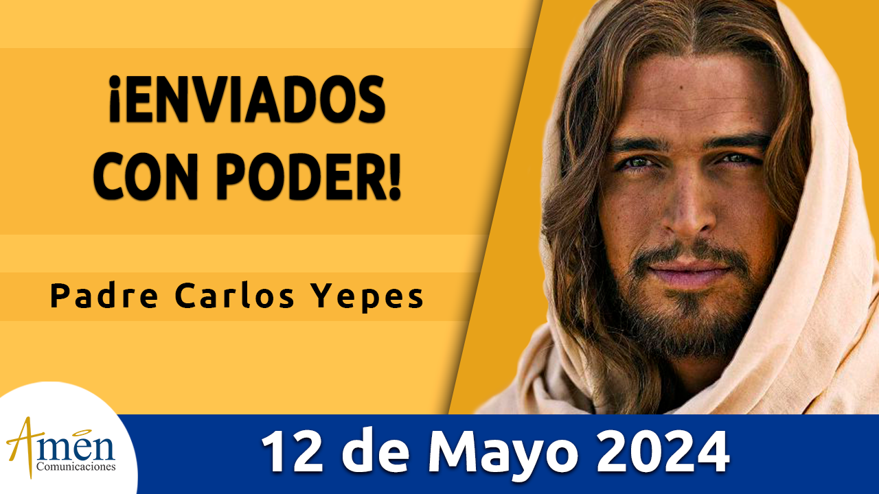 Evangelio del día - Amén comunicaciones - 12 de mayo de 2024